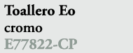 Toallero Eo cromo E77822 CP