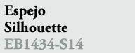 Espejo Silhouette EB1434 S14