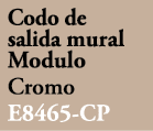 Codo de salida mural Modulo Cromo E8465 CP