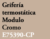 Grifer a termost tica Modulo Cromo E75390 CP