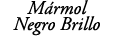 M rmol Negro Brillo