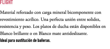 Flight Material reforzado con carga mineral bicomponente con revestimiento acr lico. Una perfecta uni n entre solidez...