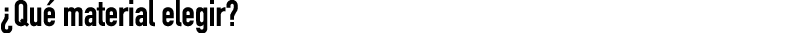 ¿Qu material elegir?