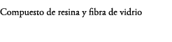 Compuesto de resina y fibra de vidrio