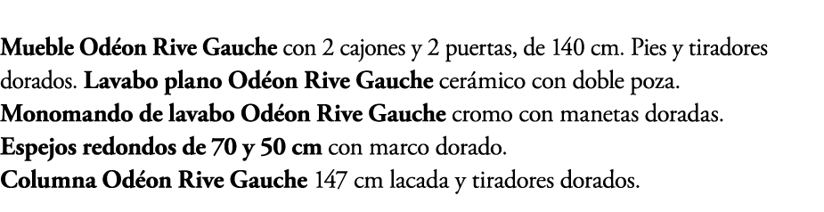 Mueble Od on Rive Gauche con 2 cajones y 2 puertas, de 140 cm. Pies y tiradores dorados. Lavabo plano Od on Rive Gauc...