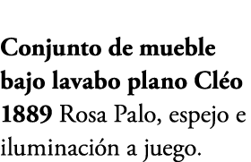 Conjunto de mueble bajo lavabo plano Cl o 1889 Rosa Palo, espejo e iluminaci n a juego.