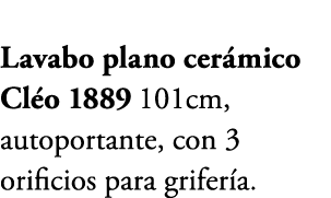 Lavabo plano cer mico Cl o 1889 101cm, autoportante, con 3 orificios para grifer a. 
