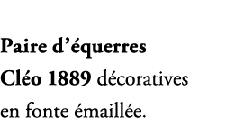 Paire d’ querres Cl o 1889 d coratives en fonte maill e.