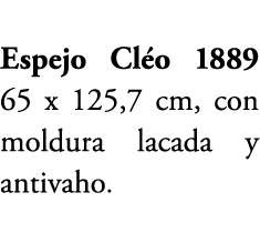 Espejo Cl o 1889 65 x 125,7 cm, con moldura lacada y antivaho. 