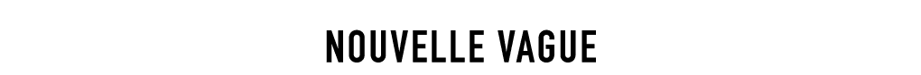 NOUVELLE VAGUE