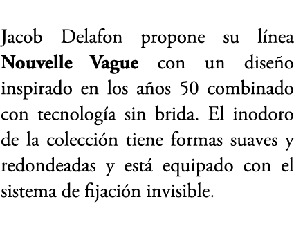 Jacob Delafon propone su l nea Nouvelle Vague con un dise o inspirado en los a os 50 combinado con tecnolog a sin bri...
