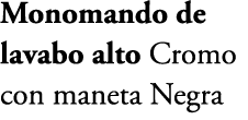Monomando de lavabo alto Cromo con maneta Negra