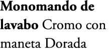 Monomando de lavabo Cromo con maneta Dorada
