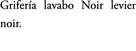 Grifer a lavabo Noir levier noir. 