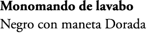 Monomando de lavabo Negro con maneta Dorada