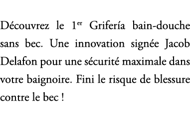D couvrez le 1er Grifer a bain douche sans bec. Une innovation sign e Jacob Delafon pour une s curit maximale dans v...