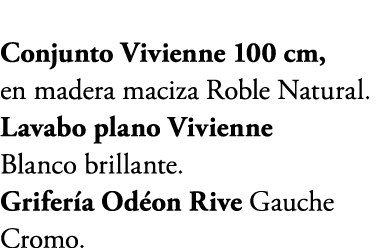 Conjunto Vivienne 100 cm, en madera maciza Roble Natural. Lavabo plano Vivienne Blanco brillante. Grifer a Od on Rive...
