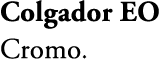 Colgador EO Cromo.