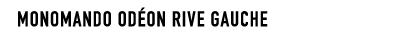 MONOMANDO OD ON RIVE GAUCHE