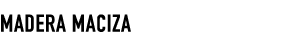 Madera Maciza
